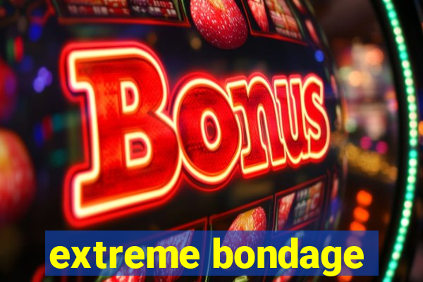 extreme bondage